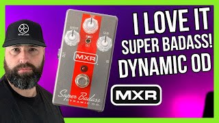 TESTING THE MXR SUPER BADASS DYNAMIC OD