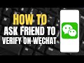 How To Ask Friend To Verify on WeChat ?