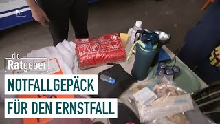 Notfallgepäck – Gut vorbereitet für den Ernstfall | Die Ratgeber