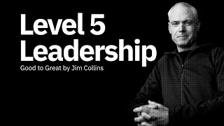 Level 5 Leadership: What We Know About Leadership Is Wrong