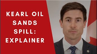 Kearl Oil Sands Spill Explainer | MP Patrick Weiler