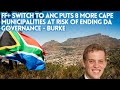 FF+ switch to ANC puts 8 more Cape municipalities at risk of ending DA governance - Burke