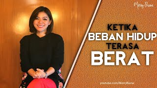 KETIKA BEBAN HIDUPMU TERASA BERAT (Video Motivasi) | Spoken Word | Merry Riana