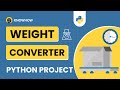 Build a Weight Converter in Python with Tkinter | Easy Python Project