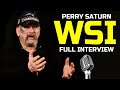 Perry Saturn Live Shoot Interview (2024) | WSI 101🎤