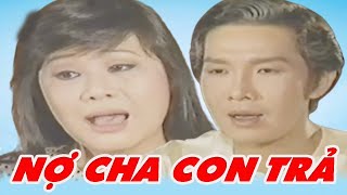 Nợ Cha Con Trả Full HD - Cải Lương Xã Hội Vũ Linh, Tài Linh, Diệp Lang, Hồng Nga Hay Nhất