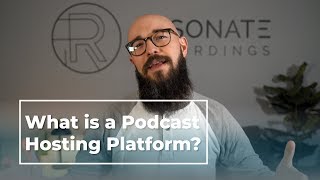What is a podcast hosting platform?