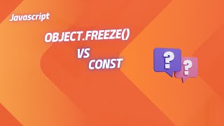 JavaScript Const Vs Object.freeze() || JavaScript Interview Question