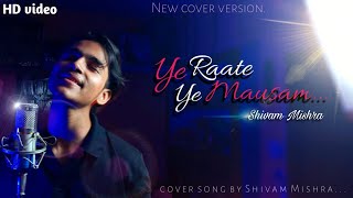 Ye Raaten Ye Mausam song cover | New cover 2023 | Shivam Mishra❤☺