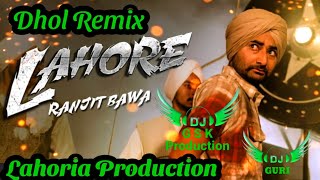 Lahore Ranjit Bawa Dhol Remix ft Dj Guri by Lahoria Production New Punjabi Song 2021 dhol remix