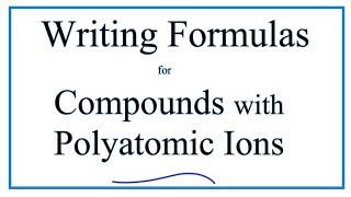 How to Write the Formula for Ionic Compounds with Polyatomic Ions