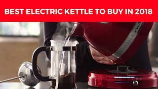 Best electric tea kettle : Here are the new kettle that warms up your water in 3 min or less