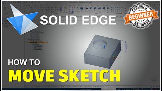 Solid Edge How To Move Sketch Tutorial