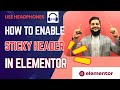 🚀 How to Enable a Sticky Header in Elementor (Step-by-Step Guide) 🚀
