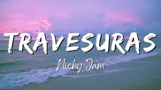 Travesuras - Nicky Jam (Lyrics/Letra)