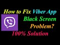 How to Fix Viber App Black Screen Problem Solutions Android & Ios - Viber Black Screen Error