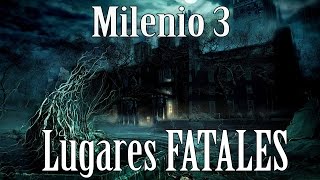 Milenio 3 - Lugares FATALES