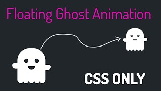 Floating Ghost Animation using HTML & CSS