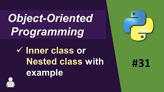Nested Class in Python | Inner Class in Python | Object Oriented Programming Python