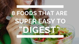 8 best Foods That Are Super Easy to Digest