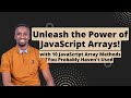 Unleash the Power of JavaScript Arrays: 10 Array Methods You Probably Haven't Used!