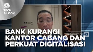 Layanan Digitalisasi Diperkuat, Bank Kurangi Kantor Cabang?