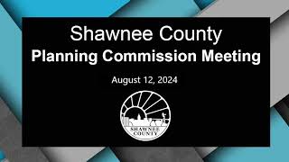 Shawnee County Kansas Planning Commission 2024/08/12