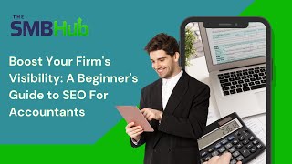 Boost Your Firm's Visibility with SEO: A Comprehensive Guide for Accountants