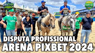 DISPUTA PROFISSIONAL | VAQUEJADA DA ARENA PIXBET 2024 CANAL VAQUEJADA AO VIVO #CBP2025