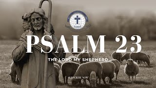 Psalm 23 - The Lord My Shepherd (With words - KJV) | God Our Protector | Prayer for Protection