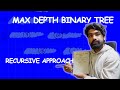 Maximum Depth Binary Tree | LeetCode 104 | Javascript | Recursive Approach