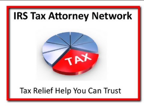 Find a Tax Attorney You Can Trust | IRS Tax Attorney Network Find a Tax Attorney You Can Trust | IRS Tax Attorney Network