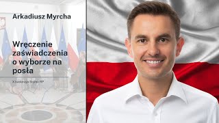 Arkadiusz Myrcha: Zaświadczenie o wyborze na posła X kadencji