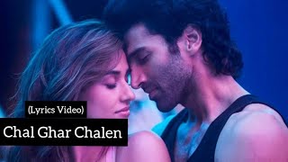 Chal Ghar Chale (Lyrics) Video Song : Malang, Aditya Roy kapoor, Feat. Arijit Singh, Mithoon