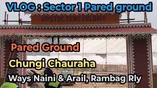 VLOG : Pared Ground, Arail way Yamuna bridge, Rambag Rly Station way, Chungi Chauraha, Tent city