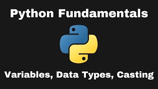 Learn Python Fundamentals: Intro, Variables, Data Types, Casting