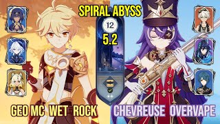 C6 Geo Traveler Wet Rock + C6 Chevreuse Overvape | Spiral Abyss 5.2 | Genshin Impact