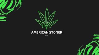 Come chill with American Stoner