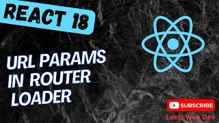 102. Get dynamic Url Params in the route Loader and get Param details in React Router V6 - React18