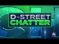 D-Street Chatter: What's Buzzing At The Dealers' Desk? | CNBC TV18