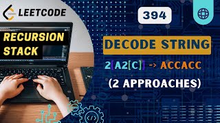 Decode String | Leetcode 394 | Recursion | Stack | C++