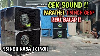 CEK SOUND PARATHEL 15INCH GEN3 REAL BOX BALAP !!