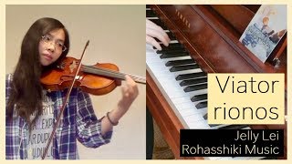 Viator (Maquia) - rionos - Violin and Piano Cover by Jelly Lei x Rohasshiki Music