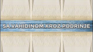 Sa Vahidinom kroz Podrinje 20 - Klisa