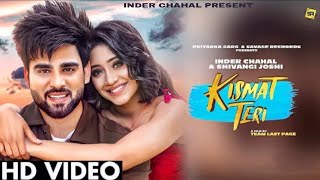 Kismat Teri (Official Video) Inder Chahal Ft. Shivangi Joshi | New Punjabi song 2021 || Inder Chahal