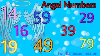 Angel Numbers _ 29 39 49  59  79 14 16 19 || Twinflamesoulmission ||