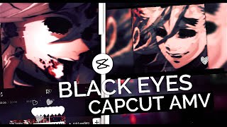 Black Eyes “AMV TREND TIKTOK” / With Transition || CapCut AMV Tutorial