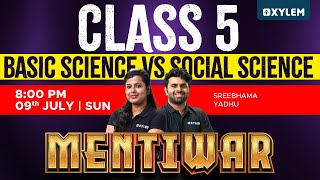 Class 5 MENTIWAR - Basic Science Vs Social Science | Xylem Class 5