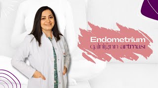 Endometrium qalınlığının artması