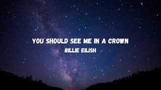 Billie Eilish - you should see me in a crown | Lyric Video